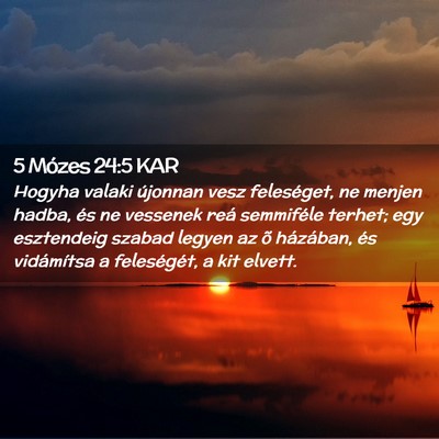Picture 02 - 5 Mózes 24:5 KAR - Hogyha valaki újonnan vesz feleséget, ne menjen - Bible Verse Picture