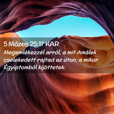 Picture 02 - 5 Mózes 25:17 KAR - Megemlékezzél arról, a mit Amálek cselekedett - Bible Verse Picture