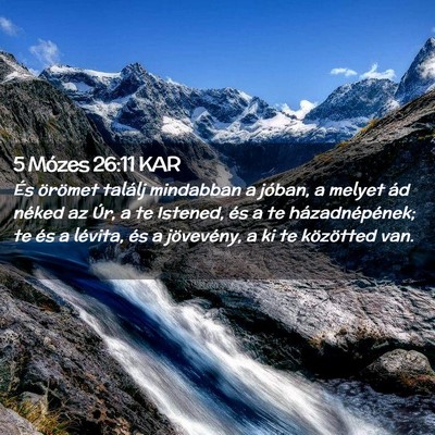 Picture 02 - 5 Mózes 26:11 KAR - És örömet találj mindabban a jóban, a melyet - Bible Verse Picture