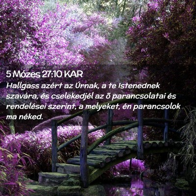 Picture 02 - 5 Mózes 27:10 KAR - Hallgass azért az Úrnak, a te Istenednek - Bible Verse Picture