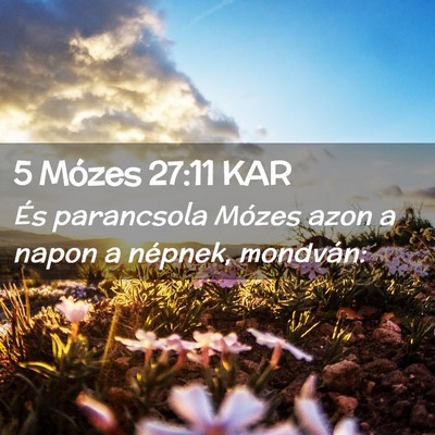 Picture 02 - 5 Mózes 27:11 KAR - És parancsola Mózes azon a napon a népnek, - Bible Verse Picture