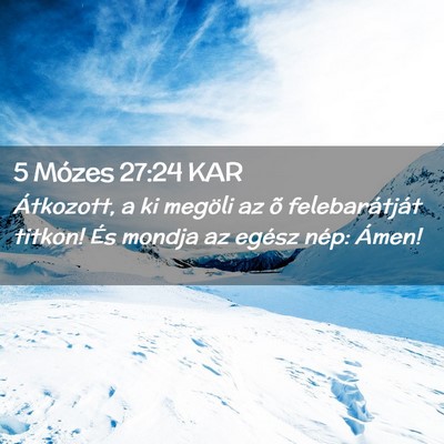 Picture 02 - 5 Mózes 27:24 KAR - Átkozott, a ki megöli az õ felebarátját - Bible Verse Picture