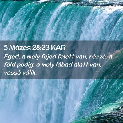 Picture 02 - 5 Mózes 28:23 KAR - Eged, a mely fejed felett van, rézzé, a föld - Bible Verse Picture
