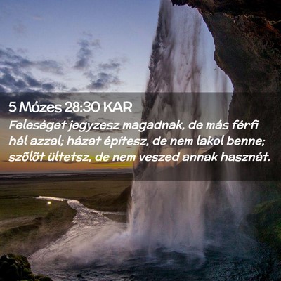 Picture 02 - 5 Mózes 28:30 KAR - Feleséget jegyzesz magadnak, de más férfi hál - Bible Verse Picture