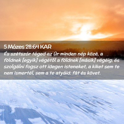 Picture 02 - 5 Mózes 28:64 KAR - És szétszór téged az Úr minden nép közé, - Bible Verse Picture