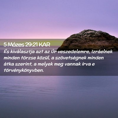 Picture 02 - 5 Mózes 29:21 KAR - És kiválasztja azt az Úr veszedelemre, - Bible Verse Picture