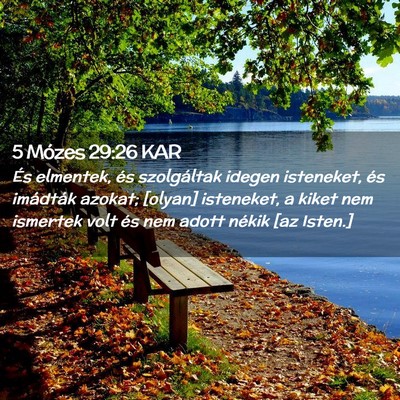 Picture 02 - 5 Mózes 29:26 KAR - És elmentek, és szolgáltak idegen isteneket, - Bible Verse Picture