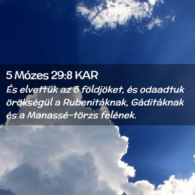 Picture 02 - 5 Mózes 29:8 KAR - És elvettük az õ földjöket, és odaadtuk - Bible Verse Picture