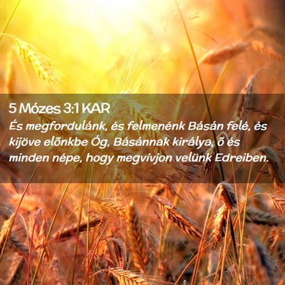 Picture 02 - 5 Mózes 3:1 KAR - És megfordulánk, és felmenénk Básán felé, - Bible Verse Picture