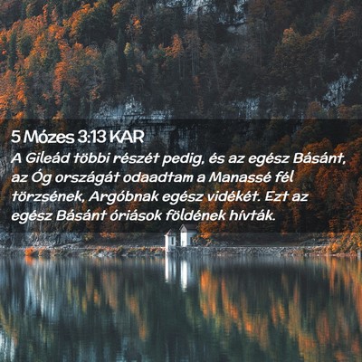 Picture 02 - 5 Mózes 3:13 KAR - A Gileád többi részét pedig, és az egész - Bible Verse Picture