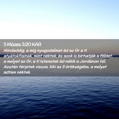 Picture 02 - 5 Mózes 3:20 KAR - Mindaddig, a míg nyugodalmat ád az Úr a ti - Bible Verse Picture
