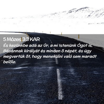 Picture 02 - 5 Mózes 3:3 KAR - És kezünkbe adá az Úr, a mi Istenünk Ógot - Bible Verse Picture