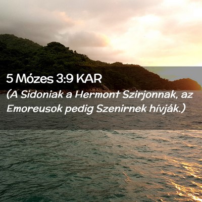 Picture 02 - 5 Mózes 3:9 KAR - (A Sidoniak a Hermont Szirjonnak, az Emoreusok - Bible Verse Picture