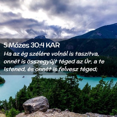 Picture 02 - 5 Mózes 30:4 KAR - Ha az ég szélére volnál is taszítva, onnét - Bible Verse Picture
