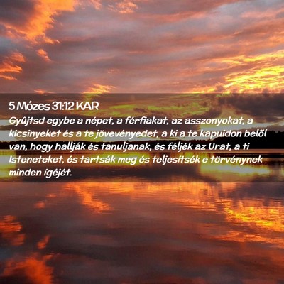 Picture 02 - 5 Mózes 31:12 KAR - Gyûjtsd egybe a népet, a férfiakat, az - Bible Verse Picture