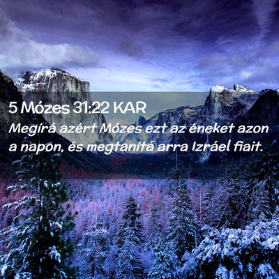 Picture 02 - 5 Mózes 31:22 KAR - Megírá azért Mózes ezt az éneket azon a - Bible Verse Picture
