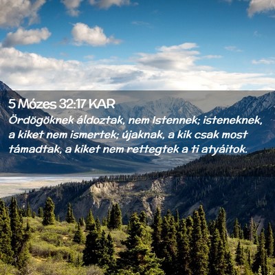Picture 02 - 5 Mózes 32:17 KAR - Ördögöknek áldoztak, nem Istennek; - Bible Verse Picture