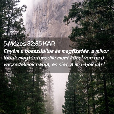 Picture 02 - 5 Mózes 32:35 KAR - Enyém a bosszúállás és megfizetés, a mikor - Bible Verse Picture