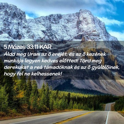 Picture 02 - 5 Mózes 33:11 KAR - Áldd meg Uram az õ erejét, és az õ kezének - Bible Verse Picture