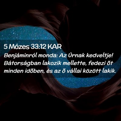 Picture 02 - 5 Mózes 33:12 KAR - Benjáminról monda: Az Úrnak kedveltje! - Bible Verse Picture