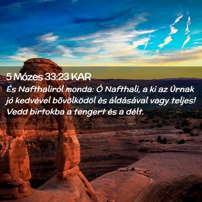 Picture 02 - 5 Mózes 33:23 KAR - És Nafthaliról monda: Ó Nafthali, a ki az - Bible Verse Picture