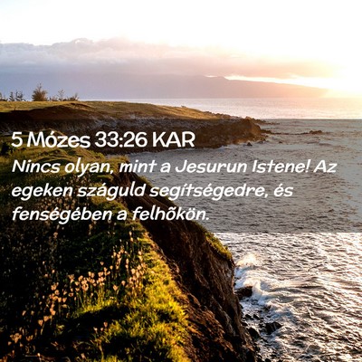 Picture 02 - 5 Mózes 33:26 KAR - Nincs olyan, mint a Jesurun Istene! Az egeken - Bible Verse Picture