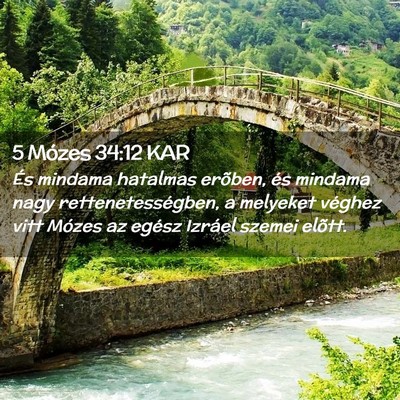 Picture 02 - 5 Mózes 34:12 KAR - És mindama hatalmas erõben, és mindama nagy - Bible Verse Picture