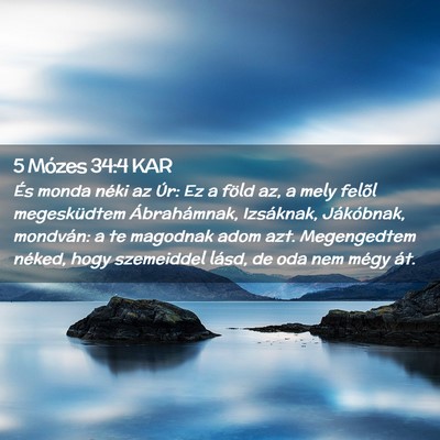 Picture 02 - 5 Mózes 34:4 KAR - És monda néki az Úr: Ez a föld az, a mely - Bible Verse Picture