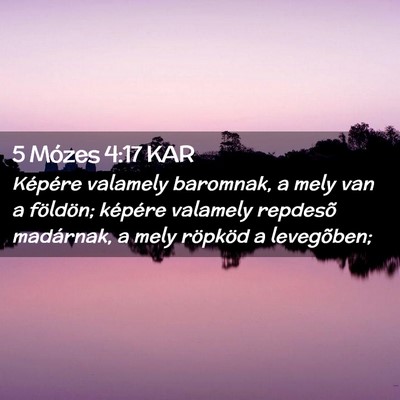 Picture 02 - 5 Mózes 4:17 KAR - Képére valamely baromnak, a mely van a - Bible Verse Picture
