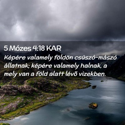 Picture 02 - 5 Mózes 4:18 KAR - Képére valamely földön csúszó-mászó - Bible Verse Picture