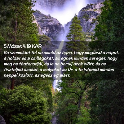 Picture 02 - 5 Mózes 4:19 KAR - Se szemeidet fel ne emeld az égre, hogy meglásd - Bible Verse Picture