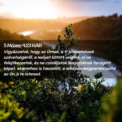 Picture 02 - 5 Mózes 4:23 KAR - Vigyázzatok, hogy az Úrnak, a ti Isteneteknek - Bible Verse Picture