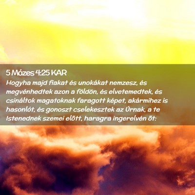 Picture 02 - 5 Mózes 4:25 KAR - Hogyha majd fiakat és unokákat nemzesz, és - Bible Verse Picture