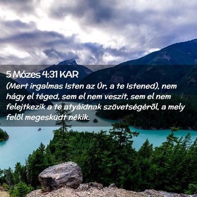 Picture 02 - 5 Mózes 4:31 KAR - (Mert irgalmas Isten az Úr, a te Istened), nem - Bible Verse Picture