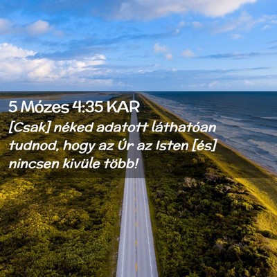 Picture 02 - 5 Mózes 4:35 KAR - [Csak] néked adatott láthatóan tudnod, hogy az - Bible Verse Picture