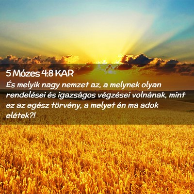 Picture 02 - 5 Mózes 4:8 KAR - És melyik nagy nemzet az, a melynek olyan - Bible Verse Picture