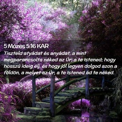 Picture 02 - 5 Mózes 5:16 KAR - Tiszteld atyádat és anyádat, a mint - Bible Verse Picture