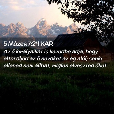 Picture 02 - 5 Mózes 7:24 KAR - Az õ királyaikat is kezedbe adja, hogy - Bible Verse Picture