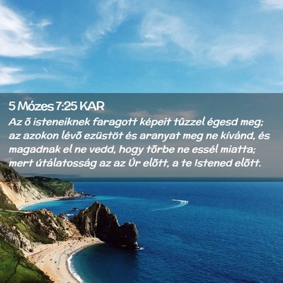 Picture 02 - 5 Mózes 7:25 KAR - Az õ isteneiknek faragott képeit tûzzel égesd - Bible Verse Picture