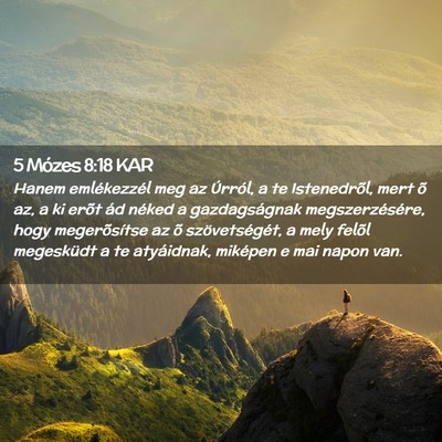 Picture 02 - 5 Mózes 8:18 KAR - Hanem emlékezzél meg az Úrról, a te - Bible Verse Picture