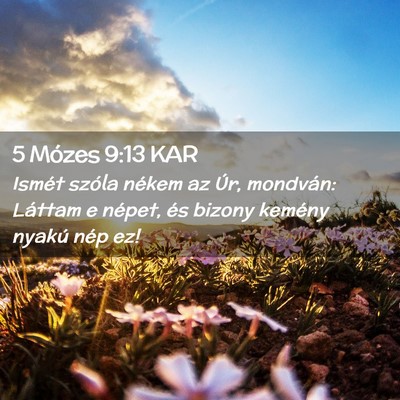 Picture 02 - 5 Mózes 9:13 KAR - Ismét szóla nékem az Úr, mondván: Láttam e - Bible Verse Picture