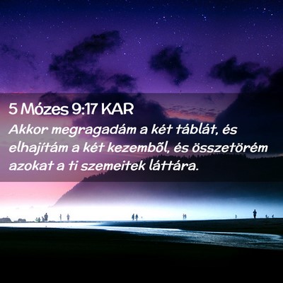 Picture 02 - 5 Mózes 9:17 KAR - Akkor megragadám a két táblát, és - Bible Verse Picture