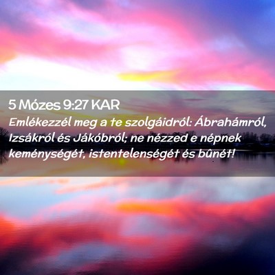Picture 02 - 5 Mózes 9:27 KAR - Emlékezzél meg a te szolgáidról: - Bible Verse Picture