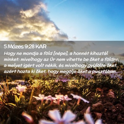 Picture 02 - 5 Mózes 9:28 KAR - Hogy ne mondja a föld [népe], a honnét - Bible Verse Picture