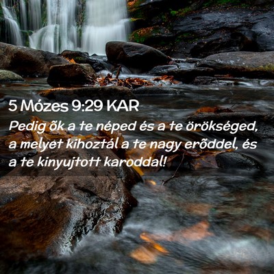 Picture 02 - 5 Mózes 9:29 KAR - Pedig õk a te néped és a te örökséged, a - Bible Verse Picture
