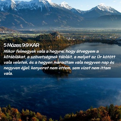 Picture 02 - 5 Mózes 9:9 KAR - Mikor felmegyek vala a hegyre, hogy átvegyem a - Bible Verse Picture