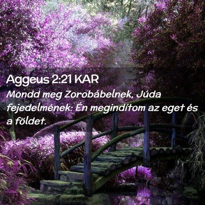 Picture 02 - Aggeus 2:21 KAR - Mondd meg Zorobábelnek, Júda fejedelmének: Én - Bible Verse Picture