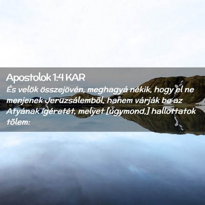 Picture 02 - Apostolok 1:4 KAR - És velök összejövén, meghagyá nékik, hogy - Bible Verse Picture