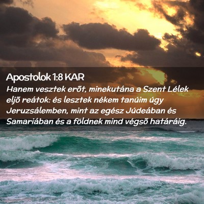 Picture 02 - Apostolok 1:8 KAR - Hanem vesztek erõt, minekutána a Szent Lélek - Bible Verse Picture