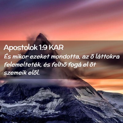 Picture 02 - Apostolok 1:9 KAR - És mikor ezeket mondotta, az õ láttokra - Bible Verse Picture